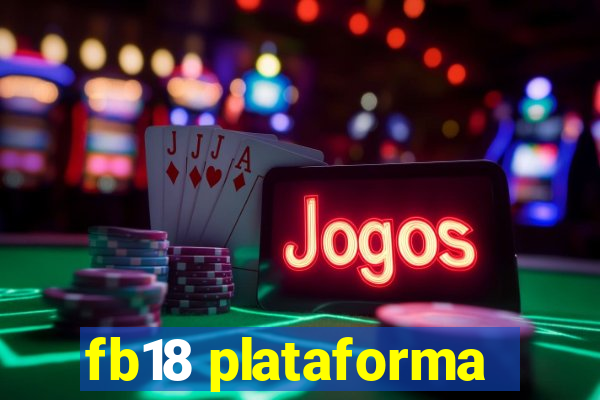 fb18 plataforma